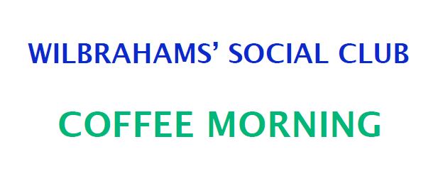 Wilbrahams' Social Club Coffee Morning text in blue and green on white background